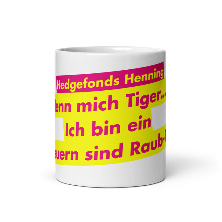 Nenn mich Tiger... Ich bin ein  Steuern sind Raub-Tier | Tasse